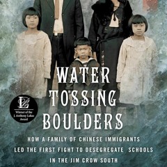 ⚡Ebook✔ Water Tossing Boulders: How a Family of Chinese Immigrants Led the First Fight to Deseg