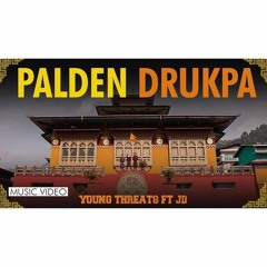 PALDEN DRUKPA - YOUNG_THREATS feat_JD
