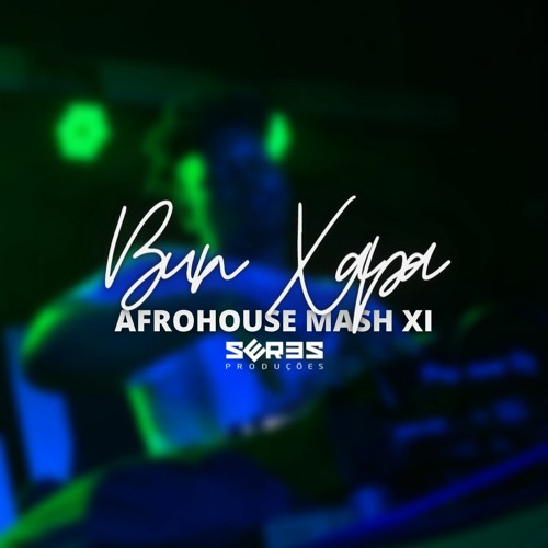 Bun Xapa - Afrohouse Mash XI