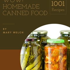 PDF✔read❤online Wow! 1001 Homemade Canned Food Recipes: The Best Homemade Canned Food