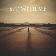 Sit With Me