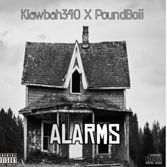 Alarms🚨-Klawbah340 X Poundboii