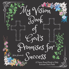 [FREE] PDF 📮 My Vision Book of God's Promises for Success: A Vision Board Book to He