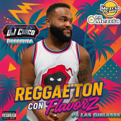 Reggaeton Con FlavorZ - Pa Las Girlas