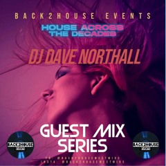 Back2House Guest Mix Series. House Across The Decades Mix 9 - DJ DAVE NORTHALL ( Free Download)