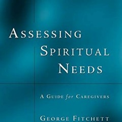 [ACCESS] KINDLE PDF EBOOK EPUB Assessing Spiritual Needs by  George Fitchett 📝
