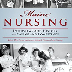 [FREE] PDF 🗂️ Maine Nursing: Interviews and History on Caring and Competence by  Val
