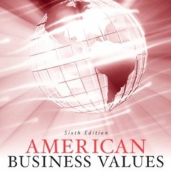 [READ] [EBOOK EPUB KINDLE PDF] American Business Values (6th Edition) by  Gerald F Ca