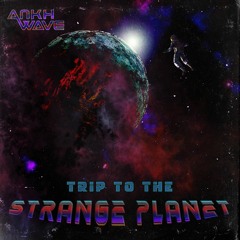 Trip to the Strange Planet