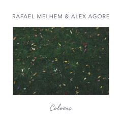 Rafael Melhem & Alex Agore - Colours