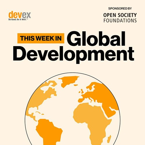 This Week in Global Dev: Special episode: Rebuilding trust in the UN system