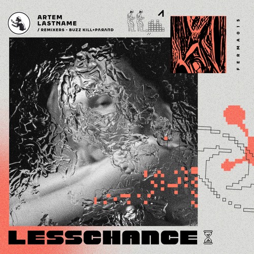Artem Lastname - Less Chance EP (incl. Buzz Kill & Parand remixes) [FERMA015]