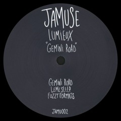 | Premiere | Lumieux - Gemini Road [JAMU002]