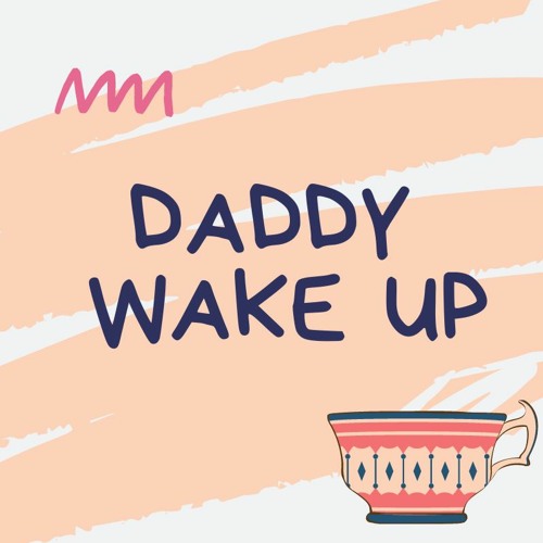 Stream Daddy Wake Up Innocent Remix V3 by Universe Message Listen