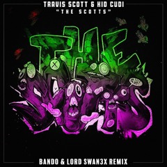 Travis Scott & Kid Cudi - THE SCOTTS (Bando & Lord Swan3x Remix)