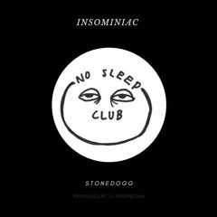 STONEDOGG - NO SLEEP CLUB (PROD. DJPROPHET666)