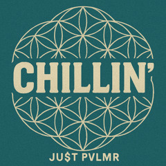 CHILLIN'