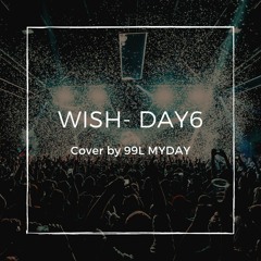 DAY6 (데이식스) – 바래 (Wish) Cover by 99L MYDAY