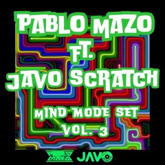PABLO MAZO Ft.JAVO Scratch - MIND MODE SET VOL.3