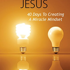 [GET] KINDLE 💗 Think Like Jesus: 40 Days To Creating A Miracle Mindset by  Chad Gonz