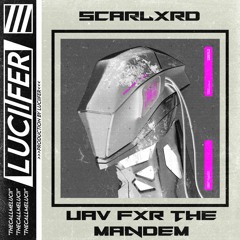 scarlxrd - UAV FXR THE MANDEM. [Luciifer FLIP]