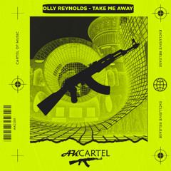 Olly Reynolds - Take Me Away (Original Mix)[AK CARTEL]