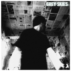 GREY SKIES