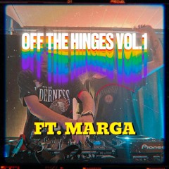 Off The Hinges Vol.1 Ft. Marga