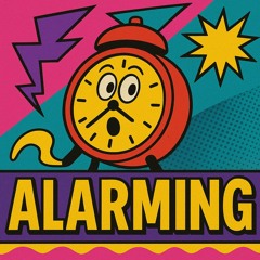 Alarming