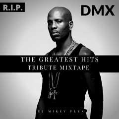 DMX GREATESTS HITS / TRIBUTE MIXTAPE