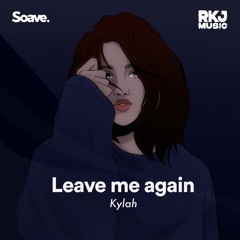 Kylah - Leave Me Again