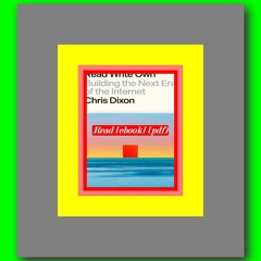 Read [ebook] [pdf] Read Write Own Building the Next Era of the Internet  by Chris  Dixon