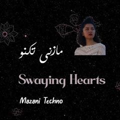 Swaying Hearts _ Mazani Techno _ Mahsa Seifi
