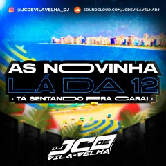 AS NOVINHA LÁ DA 12 TÁ SENTANDO PRA CARAI @jcdevilavelha Dj BEAT TREPA TREPA