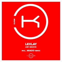 Lexlay - Just Groove (Arado Extended Remix)