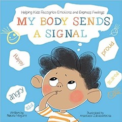PDF - KINDLE - EPUB - MOBI My Body Sends a Signal: Helping Kids Recognize Emotions and Express Feeli