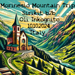 Sirikit B2b Oli Inkognito @ Morinesio Mountain Trip Okt. 2024