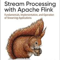 [DOWNLOAD] EBOOK 📚 Stream Processing with Apache Flink: Fundamentals, Implementation