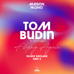 TOM BUDIN - FLYING AGAIN (WILLØ REMIX)
