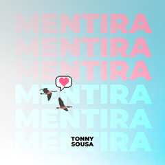 Tonny Sousa- Mentira