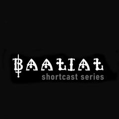 BAALIAL Shortcast Series