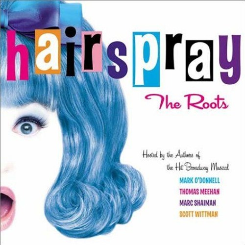 GET [EPUB KINDLE PDF EBOOK] Hairspray: The Roots by  Mark O'Donnell,Thomas Meehan,Mar