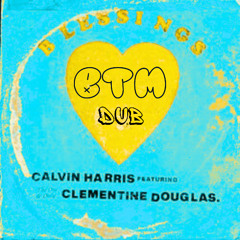 CALVIN HARRIS - BLESSINGS (BTM DUB) [Free DL]