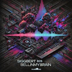Siggbert b2b BellinmyBrain@Kellerbunker 11