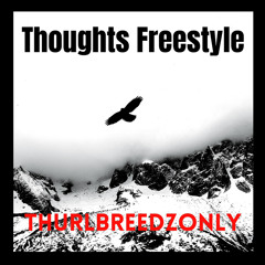 Thoughts Freestyle (Prod. by Flybeatz215)