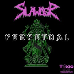 Slawder - Perpetual [TDC Release]🤢📼
