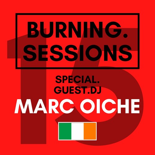 #15 - SPECIAL GUEST DJ - BURNING HOUSE SESSIONS - HOUSE/NU DISCO/INDIE DANCE MIXTAPE - BY MARC OICHE