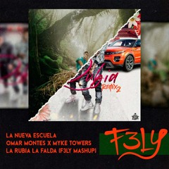 La Nueva Escuela X Omar Montes X Myke Towers - La Rubia La Falda (F3LY Mashup)