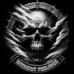 WITHOUT FEELINGS