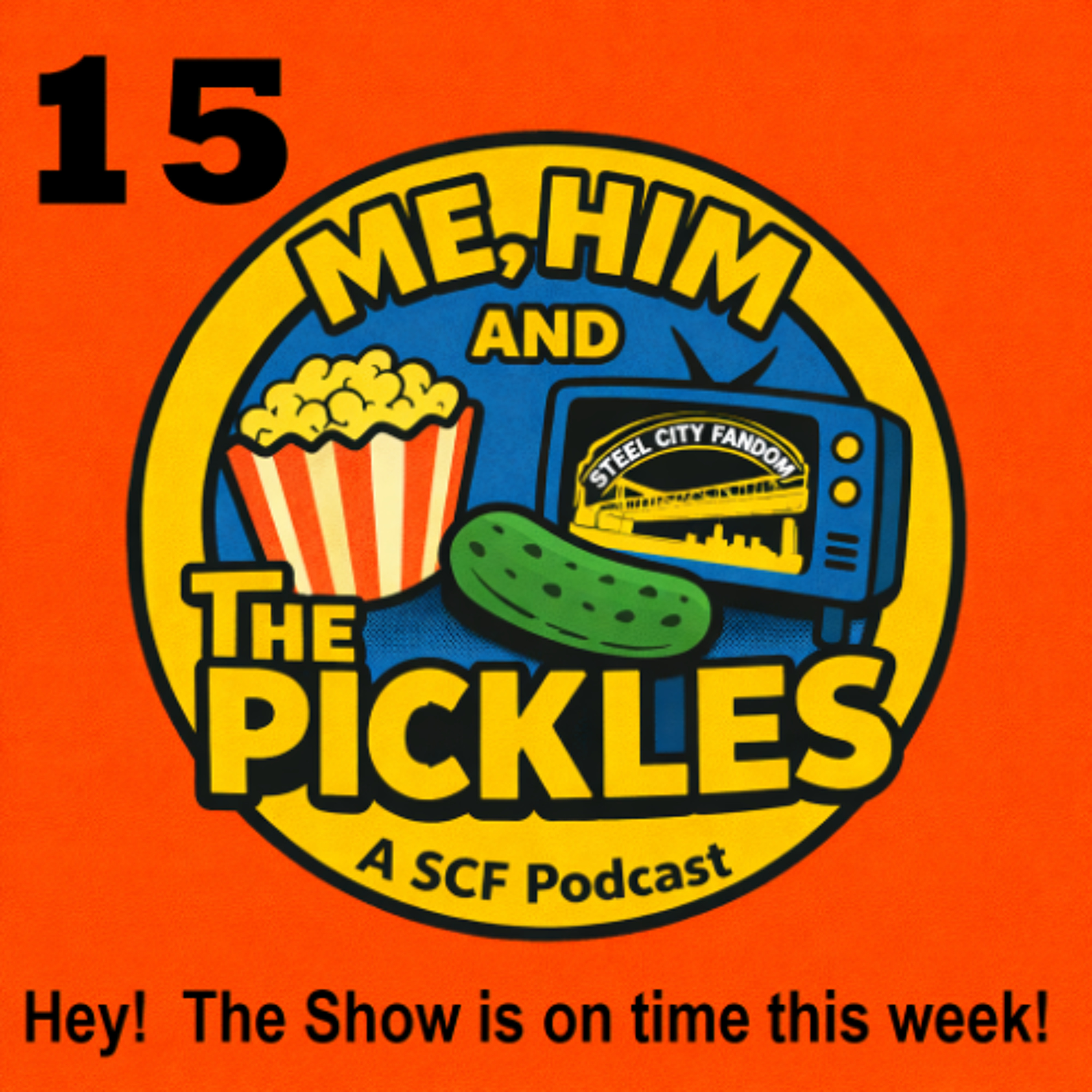 Episode 15:  Hey!  The Show is on time this week!! episode artwork